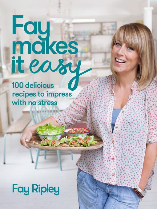 Title details for Fay Makes it Easy by Fay Ripley - Available